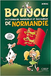 Boujou - dictionnaire humoureux et savoureux de Normandie